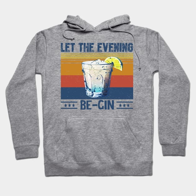 Let the Evening Be-Gin Hoodie by jonetressie